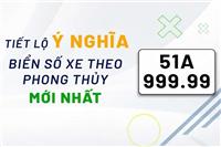 Hướng dẫn cách tra ý nghĩa biển số xe nhanh chóng và chính xác